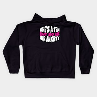 She's A Ten But So Is Her Anxiety Sarcastic For Girls Kids Hoodie